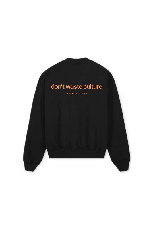 DON’T WASTE CULTURE - SWEATER MATT